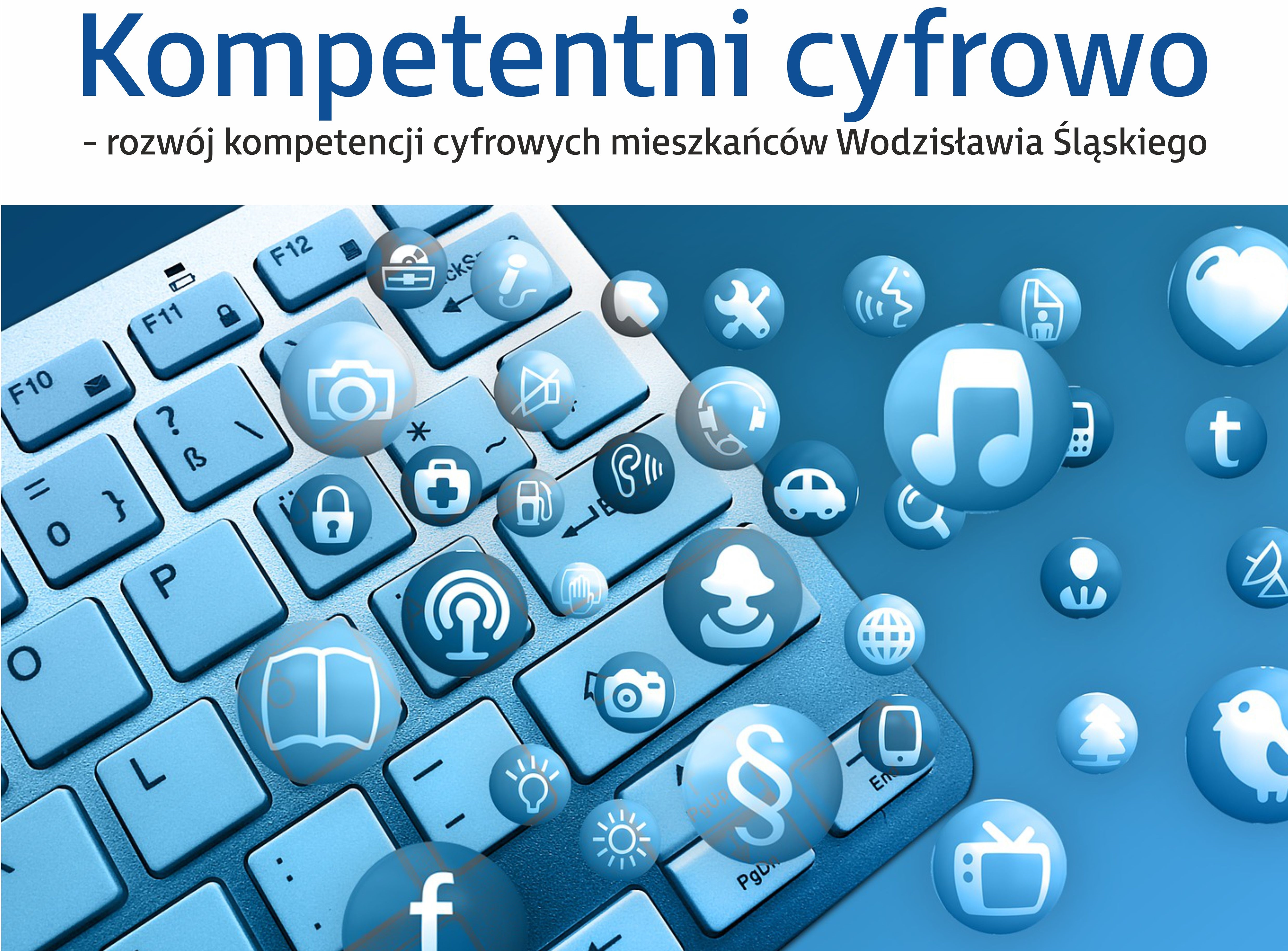 Kompetentni cyfrowo Fragment klawiatury komputerowej i duża ilość ikonek zamkniętych w kole oraz napis Kompetentni cyfrowo - rozwój kompetencji cyfrowych mieszkańców Wodzisławia Śląskiego