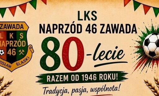 80 lat LKS Naprzód 46 Zawada. Jubileuszowe świętowanie już 20 czerwca